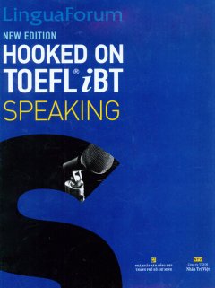 LingualForum Hooked On Toefl IBT Speaking (Gồm Course Book, Scripts & Answers và 1 MP3 CD)