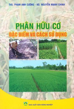 Phân Hữu Cơ – Đặc Điểm Và Cách Sử Dụng