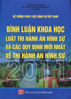 Bình Luận Khoa Học – Luật Thi Hành Án Hình Sự Và Các Quy Định Mới Nhất Về Thi Hành Án Hình Sự