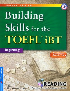 Building Skills For The TOEFL IBT Beginning – Reading (Kèm Theo 1CD MP3)