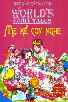 Mẹ Kể Con Nghe – World’s Fairy Tales – Truyện Cổ Tích Thế Giới Hay Nhất