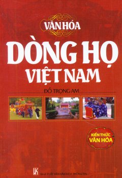 Văn Hóa Dòng Họ Việt Nam – Kiến Thức Văn Hóa