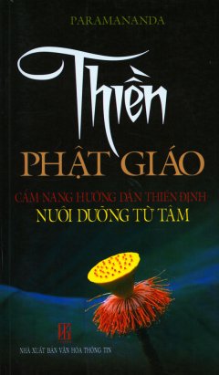 Thiền Phật Giáo – Cẩm Nang Hướng Dẫn Thiền Đình Nuôi Dưỡng Từ Tâm