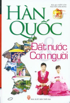 Hàn Quốc – Đất Nước Và Con Người