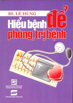 Hiểu Bệnh Để Phòng, Trị Bệnh