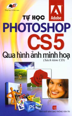 Tự Học Photoshop CS5 Qua Hình Ảnh Minh Họa (Sách Kèm CD)