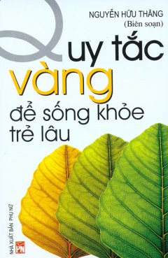 Quy Tắc Vàng Để Sống Khỏe Trẻ Lâu