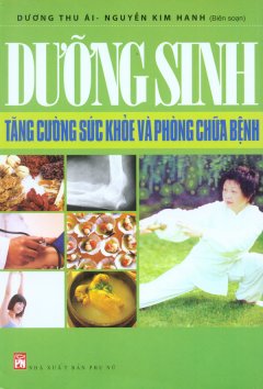 Dưỡng Sinh – Tăng Cường Sức Khỏe và Phòng Chữa Bệnh