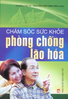 Chăm Sóc Sức Khỏe Phòng Chống Lão Hóa