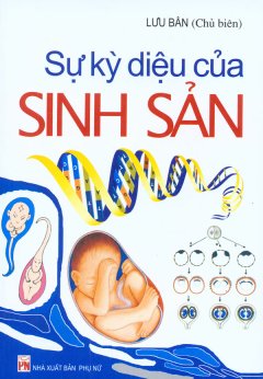 Sự Kỳ Diệu Của Sinh Sản