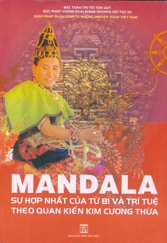 Mandala Sự Hợp Nhất Của Từ Bi Và Trí Tuệ Theo Quan Kiến Kim Cương Thừa