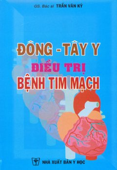 Đông – Tây Y Điều Trị Bệnh Tim Mạch