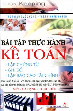 Bài Tập Thực Hành Kế Toán (Lập Chứng Từ – Ghi Sổ – Lập Báo Cáo Tài Chính)