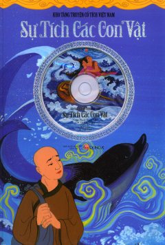 Kho Tàng Truyện Cổ Tích Việt Nam – Sự Tích Các Con Vật (Kèm Đĩa CD)