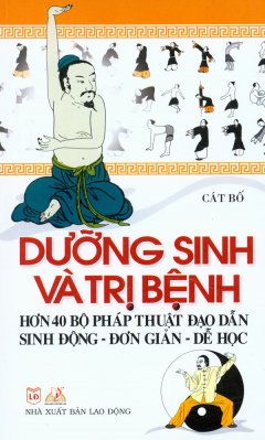 Dưỡng Sinh Và Trị Bệnh – Hơn 40 Bộ Pháp Thuật Đạo Dẫn Sinh Động – Đơn Giản – Dễ Học