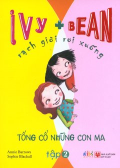 Ivy + Bean – Rạch Giời Rơi Xuống – Tập 2: Tống Cổ Những Con Ma