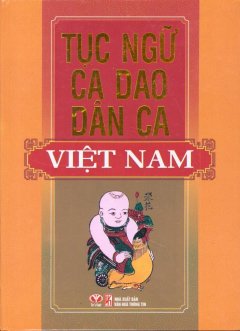 Tục Ngữ Ca Dao Dân Ca Việt Nam – Tái bản 04/11/2011