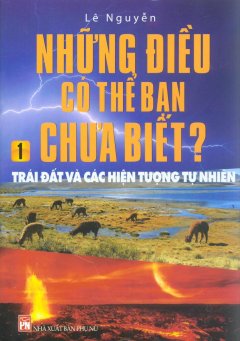 Những Điều Có Thể Bạn Chưa Biết? Tập 1 – Trái Đất và Các Hiện Tượng Tự Nhiên