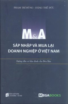 M & A Sáp Nhập Và Mua Lại Doanh Nghiệp Ở Việt Nam (Hướng Dẫn Cơ Bản Dành Cho Bên Bán)