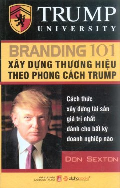 Branding 101 Xây Dựng Thương Hiệu Theo Phong Cách Trump