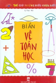 Thế Giới Những Điều Chưa Biết – Bí Ẩn Về Toán Học