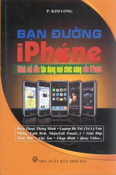 Bạn Đường Iphone – Sách Chỉ Dẫn Tận Dụng Mọi Chức Năng Của Iphone