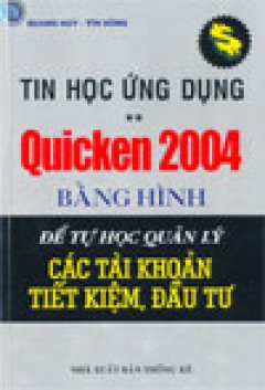 Tin Học Ứng Dụng – Quicken 2004 bằng hình – Để tự học quản lý các tài khoản tiết kiệm, đầu tư