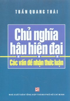 Chủ Nghĩa Hậu Hiện Đại – Các Vấn Đề Nhận Thức Luận