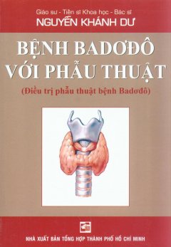 Bệnh BaDơĐô Với Phẩu Thuật (Điều Trị Phẩu Thuật Bệnh Badơđô)