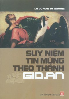 Suy Niệm Tin Mừng Theo Thánh Gio.An