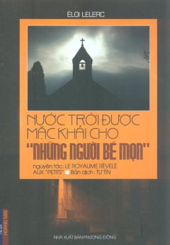 Nước Trời Được Mặc Khải Cho "Những Người Bé Mọn"