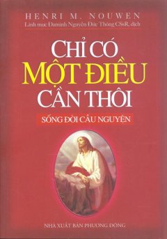 Chỉ Có Một Điều Cần Thôi – Sống Đời Cầu Nguyện