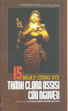 15 Ngày Cùng Với Thánh Clara Assisi Cầu Nguyện