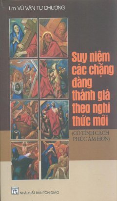 Suy Niệm Các Chặng Đàng Thánh Giá Theo Nghi Thức Mới