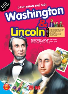 Danh Nhân Thế Giới – Washington & Lincoln