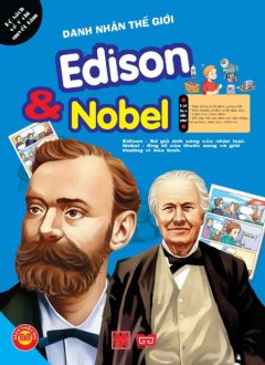 Danh Nhân Thế Giới – Edison & Nobel