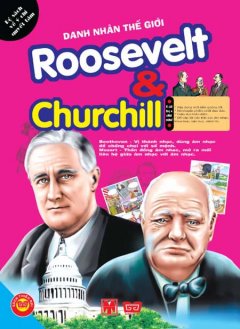Danh Nhân Thế Giới – Roosevelt & Churchill