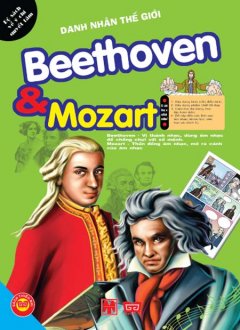 Danh Nhân Thế Giới – Beethoven & Mozart