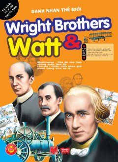 Danh Nhân Văn Hóa – Wright Brothers & Watt