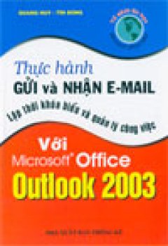 Thực hành gửi và nhận Email – Lập thời khoa biểu và quản lý công việc với Microsoft Office Outlook 2003