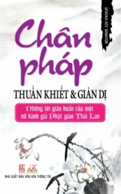 Chân Pháp Thuần Khiết & Giản Dị