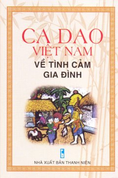 Ca Dao Việt Nam Về Tình Cảm Gia Đình