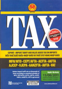 Tax – Biểu Thuế Xuất Khẩu – Nhập Khẩu Và Thuế GTGT Hàng Nhập Khẩu – Song Ngữ Anh Việt (Áp Dụng Ngày 15-08-2011)