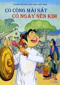 Tranh Truyện Dân Gian Việt Nam – Có Công Mài Sắt Có Ngày Nên Kim