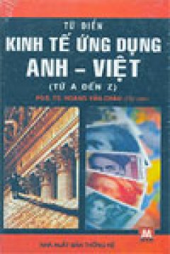 Từ điển kinh tế ứng dụng Anh – Việt (Từ A đến Z)