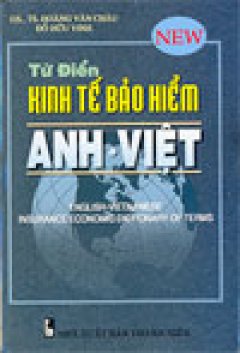 Từ điển kinh tế bảo hiểm Anh – Việt