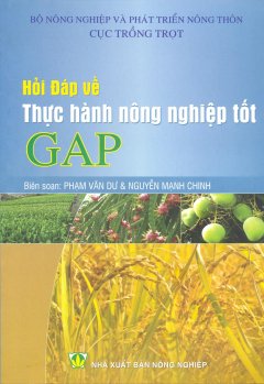 Hỏi Đáp Về Thực Hành Nông Nghiệp Tốt GAP