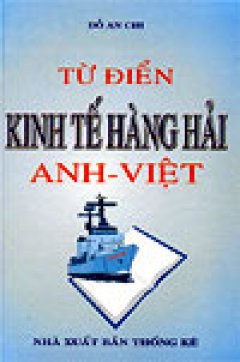 Từ điển Kinh tế hàng hải Anh – Việt