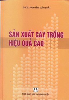 Sản Xuất Cây Trồng Hiệu Quả Cao