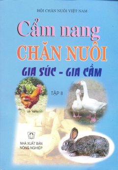 Cẩm Nang Chăn Nuôi Gia Súc – Gia Cầm (Tập 2)